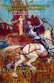 The marvellous history of king arthur in avalon and of the lifting of lyonnesse cover image