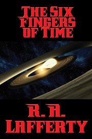 The six fingers of time, and other stories cover image