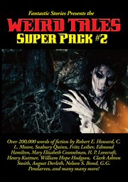 Fantastic stories presents the weird tales super pack #2. "&#x000A%x;Red Nails' By Robert E. Howard;  'The Tree Of Life' By C. L. Moore; 'Birthmark' By Seabur..." cover image