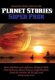 Fantastic stories presents the planet stories super pack. "&#x000A%x;'The Gun' By Philip K. Dick;  'Solar Stiff' By Chas. A. Stopher;  'Narakan Rifles, ..." cover image