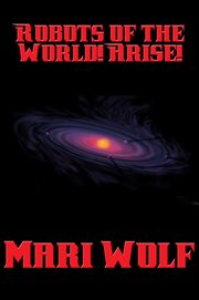 Robots of the world! arise! cover image