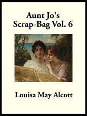 Aunt jo's scrap-bag, volume 6 cover image