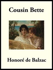 Cousin Betty ; : Pierre Grassou ; The girl with the golden eyes cover image