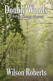 Double woods. A Bucks County Mystery cover image