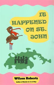 It happened on st. john. A Tale of the Island cover image