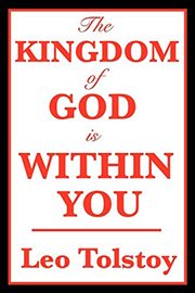 The kingdom of God is within you : What is art? What is religion? cover image