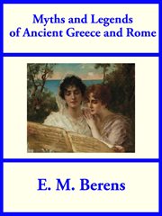 The myths and legends of ancient Greece and Rome cover image