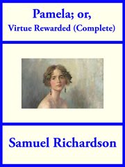 Pamela : or Virtue Rewarded (Complete) cover image