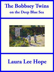 The Bobbsey Twins on the deep blue sea cover image