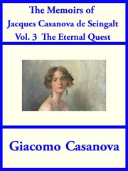 The eternal quest : the memoirs of Jacques Casanova de Seingalt cover image