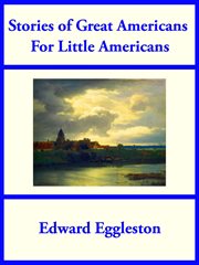 Stories of great Americans for little Americans : second reader grade cover image
