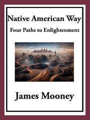 Native American Way : Four Paths to Enlightenment cover image