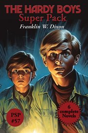 The Hardy Boys Super Pack : The Tower Treasure, the House on the Cliff, the Secret of the Old Mill, the Missing Chums, Hunting F cover image