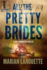 All the pretty brides : a Jake Carrington thriller cover image