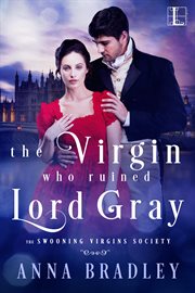 The virgin who ruined lord gray cover image