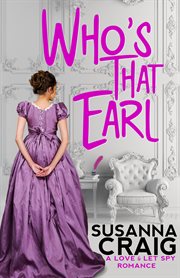 Who's that earl : an exciting & witty regency love story cover image