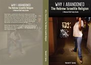 Why i abandoned the hebrew israelite religion. A Memoir/Self-help Guide cover image