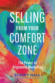 Selling From Your Comfort Zone : The Power of Alignment Marketing cover image