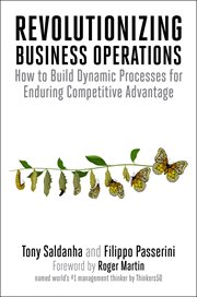 Revolutionizing Business Operations : How to Build Dynamic Processes for Enduring Competitive Advantage cover image