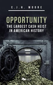 Opportunity : The Largest Cash Heist in American History cover image