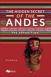 The hidden secret of the andes. the apparition cover image