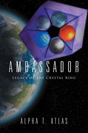 Ambassador. Legacy of the Crystal King cover image