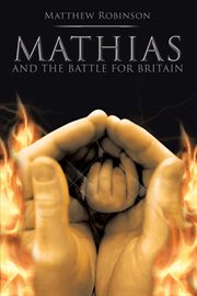Mathias. And the Battle for Britain cover image
