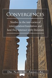 Convergences. Studies in the Intricacies of Interpretation/Translation and How They Intersect with Literature cover image