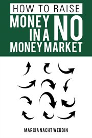 How to raise money in a no money market cover image
