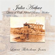 Julia arthur queen of calf island boston harbor cover image