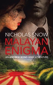 Malayan enigma. An Andrew Bond Wwii Adventure cover image