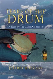 Tears of the drum. A Tears by the Gallon Collection cover image