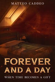 Forever and a day. When time becomes a gift cover image