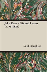 John keats - life and letters (1795-1821) cover image