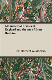 Monumental Brasses of England and the Art of Brass Rubbing cover image