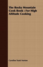 The Rocky Mountain cook book for high altitude cooking cover image