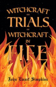 Witchcraft and trials for witchcraft in fife cover image