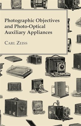 Cover image for Photographic Objectives And Photo-Optical Auxiliary Appliances