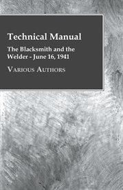 Technical Manual - the Blacksmith and the Welder - June 16, 1941 cover image