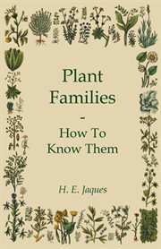 Plant families, how to know them : illustrated keys for determining the families of nearly all of the members of the entire plant kingdom cover image