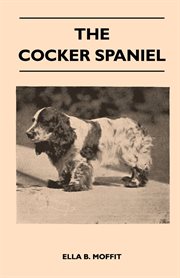 The cocker spaniel - companion, shooting dog and show dog - complete information on history, deve cover image