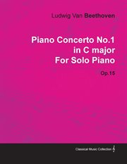 Piano concerto no. 1 - in c major - op. 15 - for solo piano. With a Biography by Joseph Otten cover image