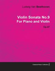 Violin sonata - no. 9 - op. 47 - for piano and violin. With a Biography by Joseph Otten cover image