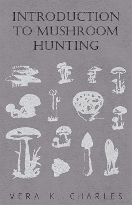 Cover image for Introduction to Mushroom Hunting