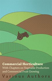 Commercial horticulture: with chapters on vegetable production and commercial fruit growing cover image