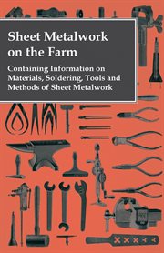 Sheet metalwork on the farm : containing information on materials, soldering, tools and methods of sheet metalwork cover image