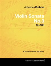 Johannes brahms - violin sonata no.3 - op.108 - a score for violin and piano cover image