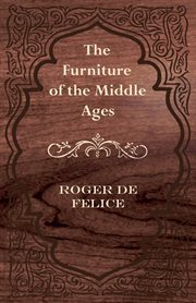 The furniture of the middle ages cover image