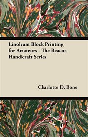 Linoleum block printing for amateurs - the beacon handicraft series cover image