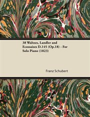 38 waltzes, ländler and ecossaises d.145 (op.18) - for solo piano (1823) cover image